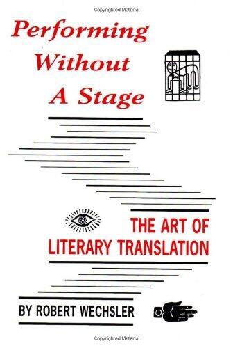Performing Without a Stage: The Art of Literary Translation
