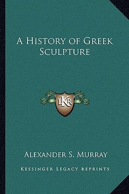 A History of Greek Sculpture