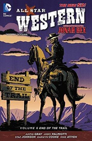 All Star Western (2011-2014) Vol. 6: End of the Trail