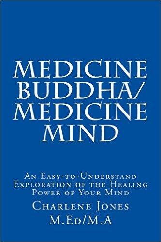 Medicine Buddha (Medicine Mind): An Easy-to-Understand Exploration of the Healing Power of Your Mind