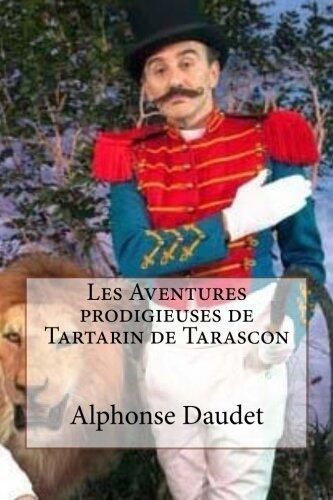 Les Aventures prodigieuses de Tartarin de Tarascon: Tarascon Daudet, Alphonse