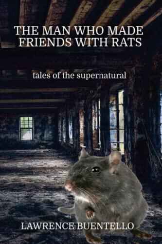 The Man Who Made Friends With Rats: tales of the supernatural