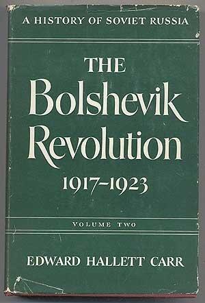 A History of Soviet Russia, Vol. 2: The Bolshevik Revolution, 1917-23