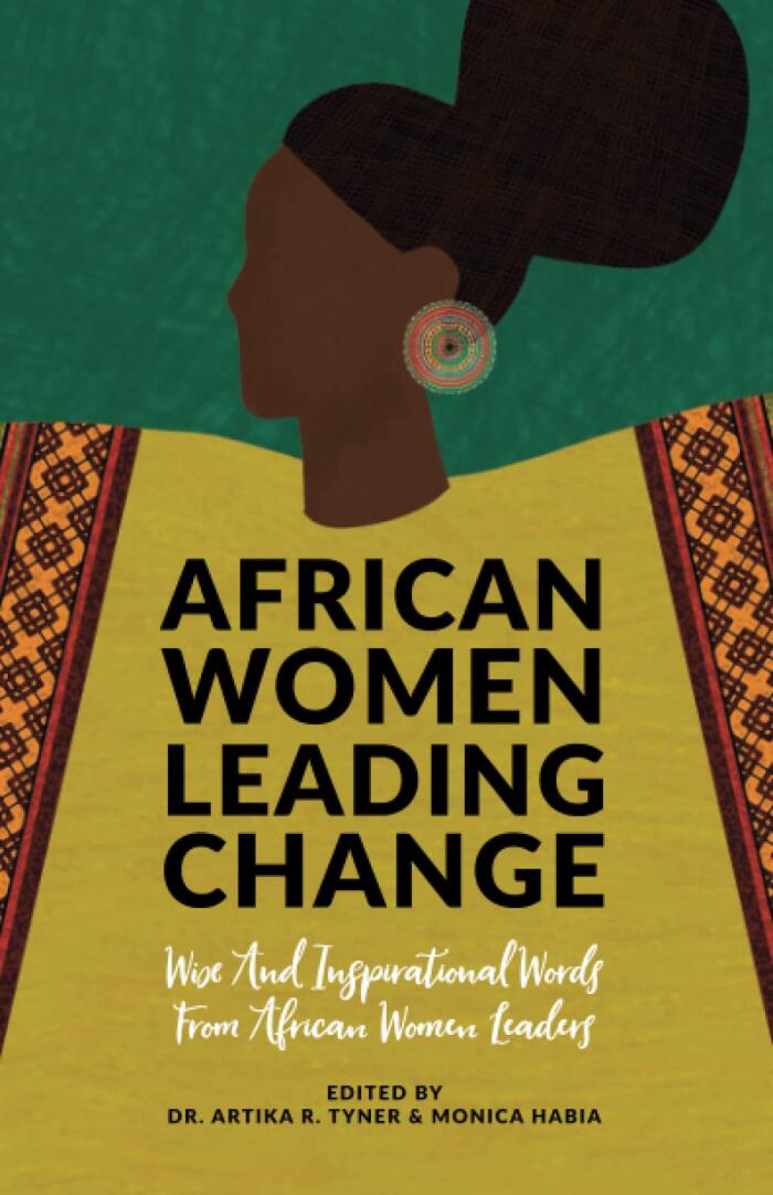 African Women Leading Change: Wise and Inspirational Words from African Women Leaders