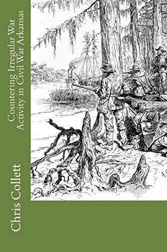 Countering Irregular War Activity in Civil War Arkansas