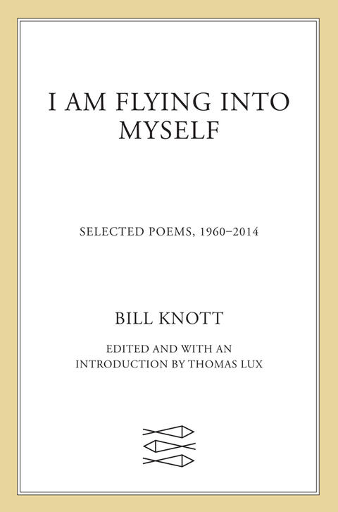 I Am Flying into Myself: Selected Poems, 1960-2014