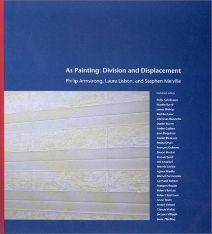 As Painting: Division and Displacement