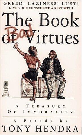 The Book of Bad Virtues: A Treasury of Immorality