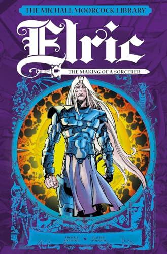 The Michael Moorcock Library: Elric: The Making of a Sorcerer