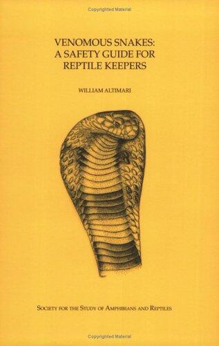 Venomous Snakes (A Safety Guide for Reptile Keepers)