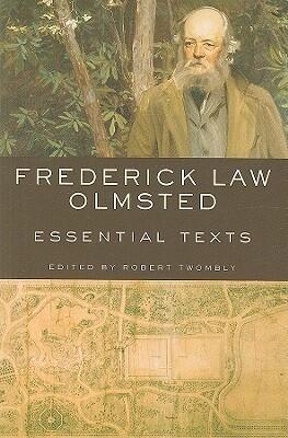 Frederick Law Olmsted: Essential Texts