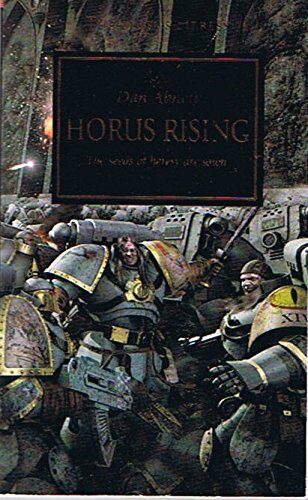 Horus Rising: The Seeds of Heresy Are Sown - by Dan Abnett
