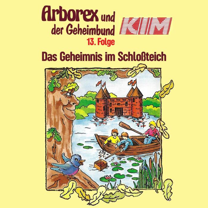 Das Geheimnis im Schloßteich: Arborex und der Geheimbund KIM 13