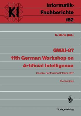 GWAI-87 11th German Workshop on Artificial Intelligence: Geseke, September 28-October 2, 1987 Proceedings