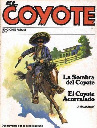 La sombra del Coyote + El Coyote acorralado