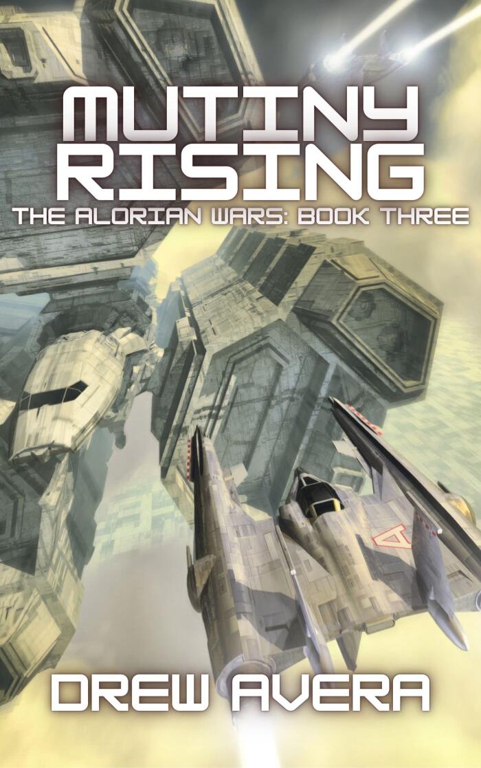 Mutiny Rising: The Alorian Wars Space Opera Series
