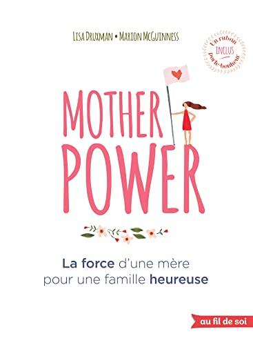 Mother power: La force d'une mère pour une famille heureuse