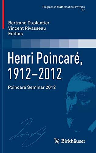 Henri Poincaré, 1912-2012: Poincaré Seminar 2012