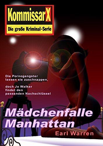 Mädchenfalle Manhattan: Kommissar X (Kommissar X Edition Earl Warren 1)