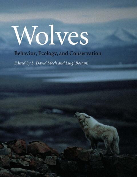 Wolves: Behavior, Ecology, and Conservation