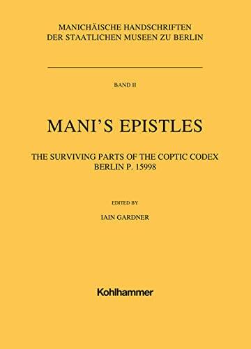 Mani's Epistles: The Surviving Parts of the Coptic Codex Berlin P. 15998