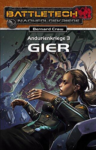 BattleTech 25: Andurienkriege 3: Gier