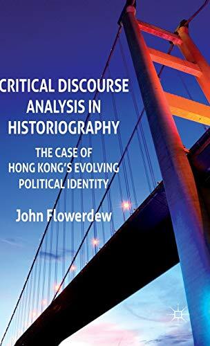 Critical Discourse Analysis in Historiography: The Case of Hong Kong's Evolving Political Identity