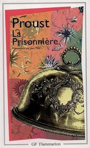 La recherche du temps perdu - la prisonniere