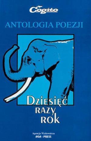 Dziesięć Razy Rok: Antologia Poezji Cogito