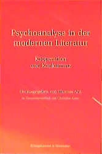 Psychoanalyse in der modernen Literatur: Kooperation und Konkurrenz