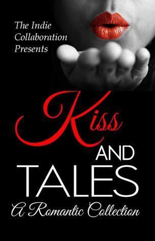 Kiss and Tales A Romantic Collection