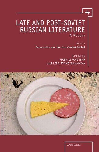 Late and Post-Soviet Russian Literature: A Reader (Vol. I)