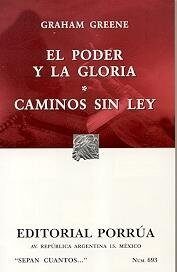 EL PODER Y LA GLORIA, CAMINOS SIN LEY