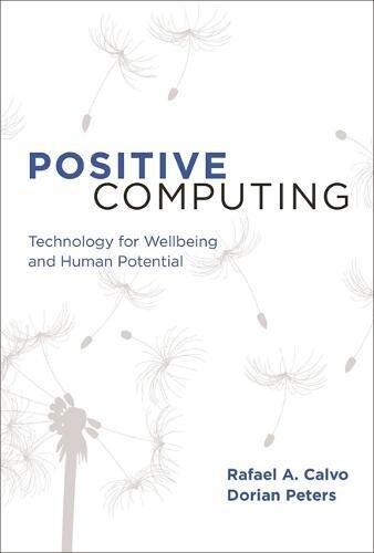 Positive Computing: Technology for Wellbeing and Human Potential