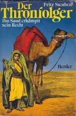 Der Thronfolger. Ibn Saud erkämpft sein Recht