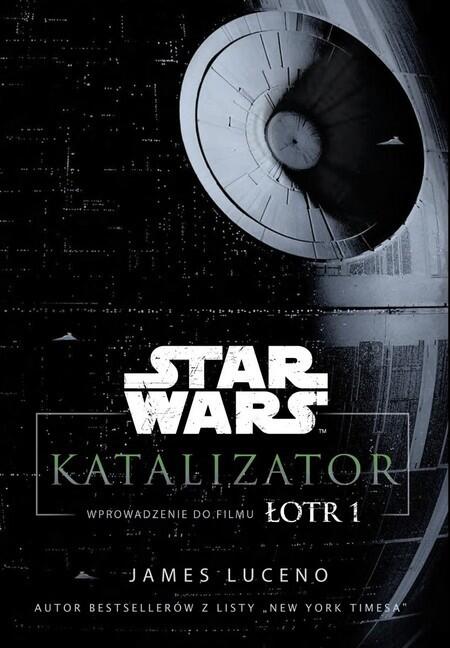 Katalizator. Wprowadzenie do filmu Łotr 1