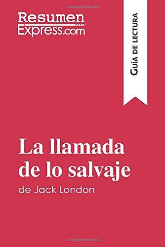 La llamada de lo salvaje de Jack London (Guía de lectura): Resumen y análisis completo