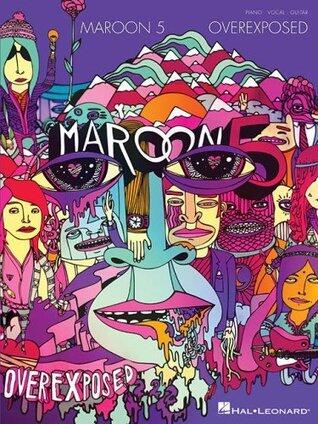 Maroon 5 - Overexposed - Piano/Vocal/Guitar