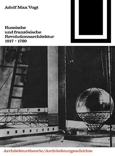 Russische und Französische Revolutions-Architektur (1917/1789)