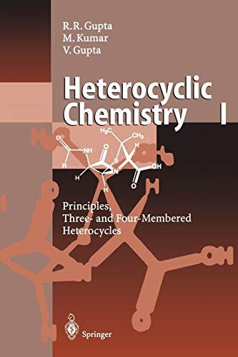 Heterocyclic Chemistry: Principles, Three- and Four-Membered Heterocycles (Volume I)