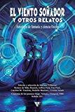 El viento soñador y otros relatos: Antología de fantasía y ciencia ficción