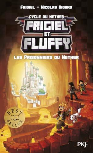 Frigiel et Fluffy - Tome 2 Les prisonniers du Nether