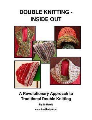 DOUBLE KNITTING - INSIDE OUT: A Revolutionary Approach to Traditional Double Knitting