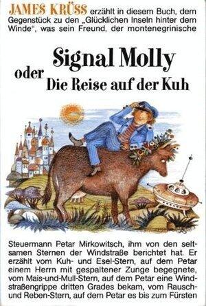 Signal Molly, oder, Die Reise auf der Kuh