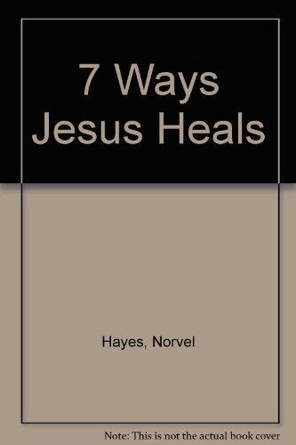 7 ways Jesus Heals