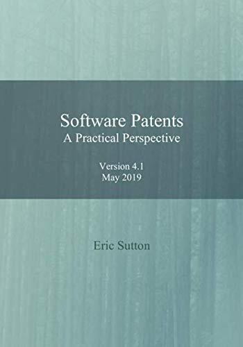 Software Patents: A Practical Perspective (Version 4.1, May 2019)
