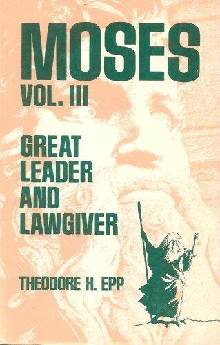 Moses Vol. III Great Leader and Lawgiver