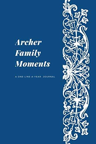 Archer Family Moments: A One-Line-A-Year Journal