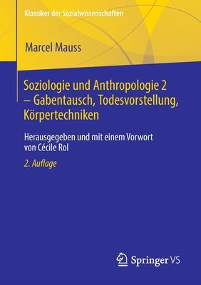Soziologie und Anthropologie 2 – Gabentausch, Todesvorstellung, Körpertechniken: Herausgegeben und mit einem Vorwort von Cécile Rol (Klassiker der Sozialwissenschaften)