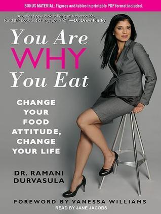 You Are Why You Eat: Change Your Food Attitude, Change Your Life: Includes PDF